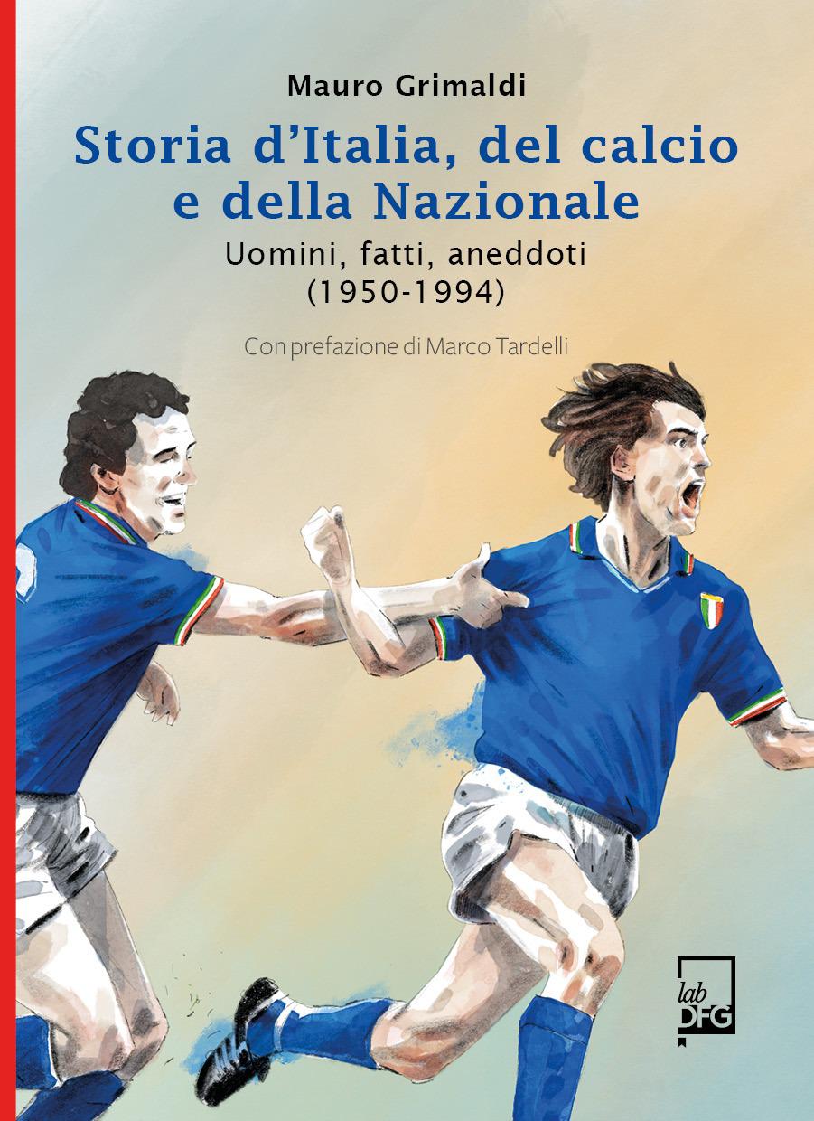 Storia d Italia del calcio e della Nazionale Lab DFG